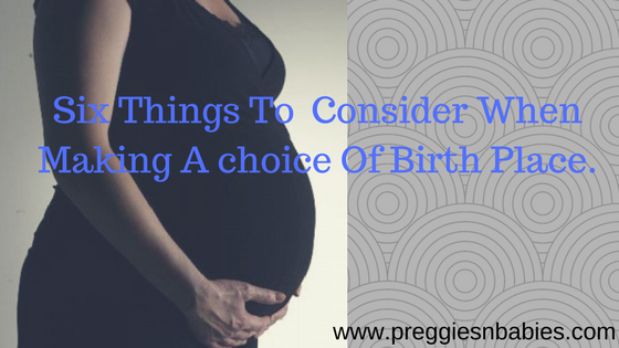 What to know when making a choice of birth place